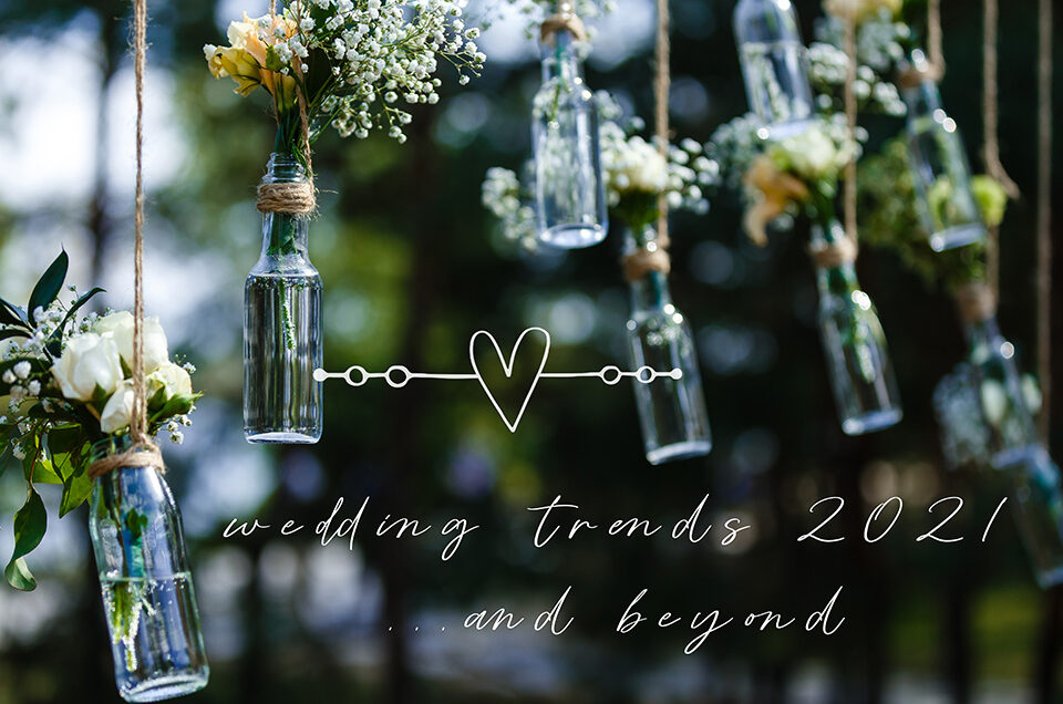 Wedding Trends and Inspiration for 2021